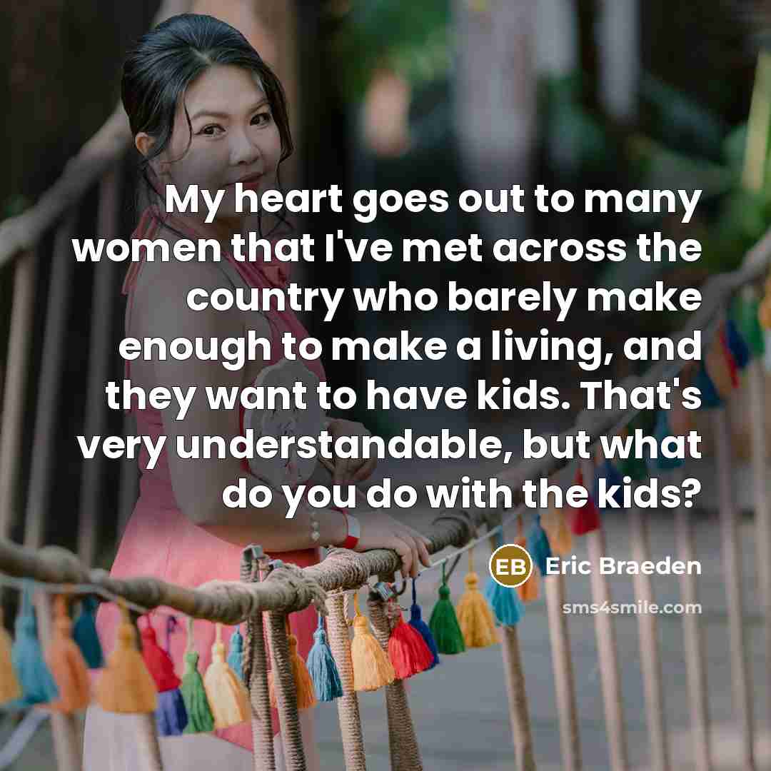 “My heart goes out to many women that I've met…” quote by Eric Braeden