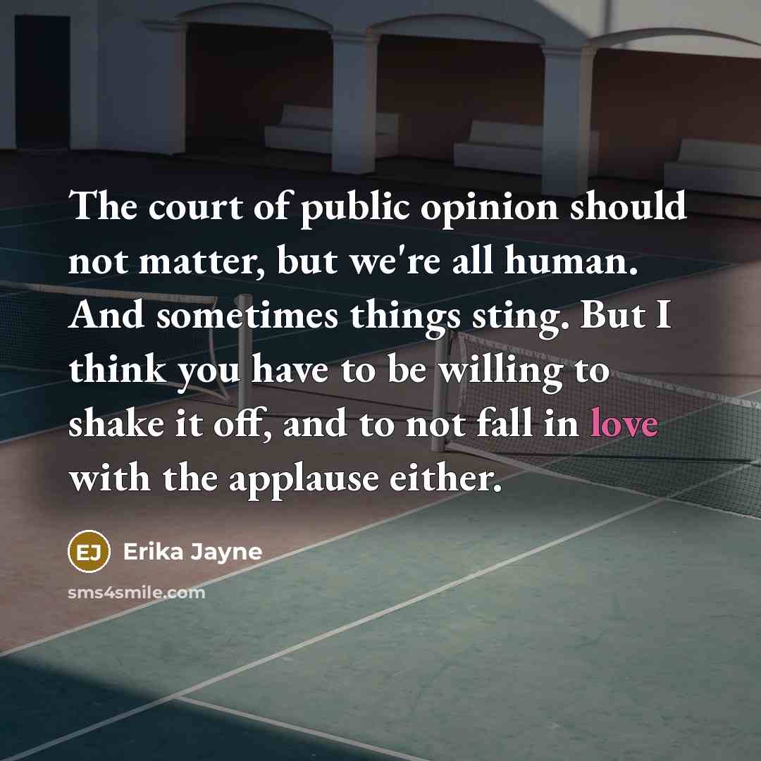 “The court of public opinion should not matter, but we're…” quote by Erika Jayne