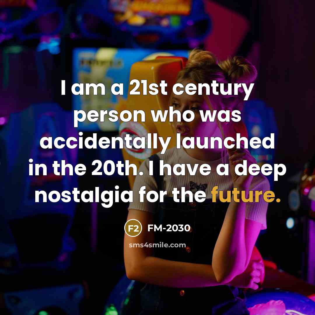 “I am a 21st century person who was accidentally launched…” quote by FM-2030