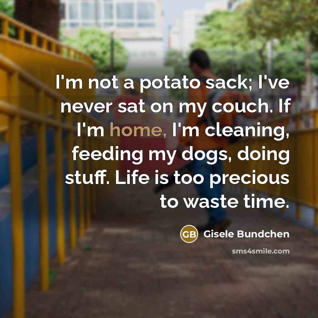 “I'm not a potato sack; I've never sat on my…” quote by Gisele Bundchen