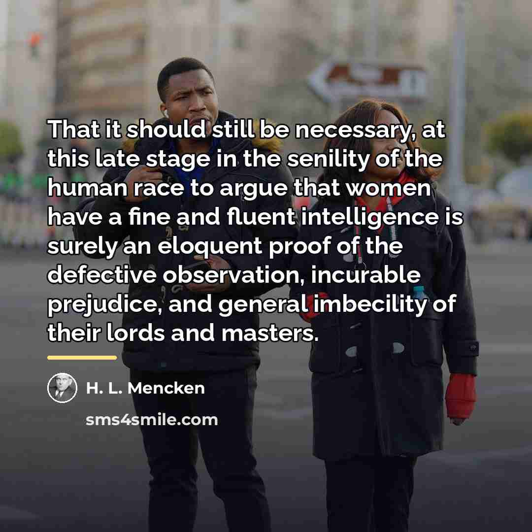“That it should still be necessary, at this late stage…” quote by H. L. Mencken