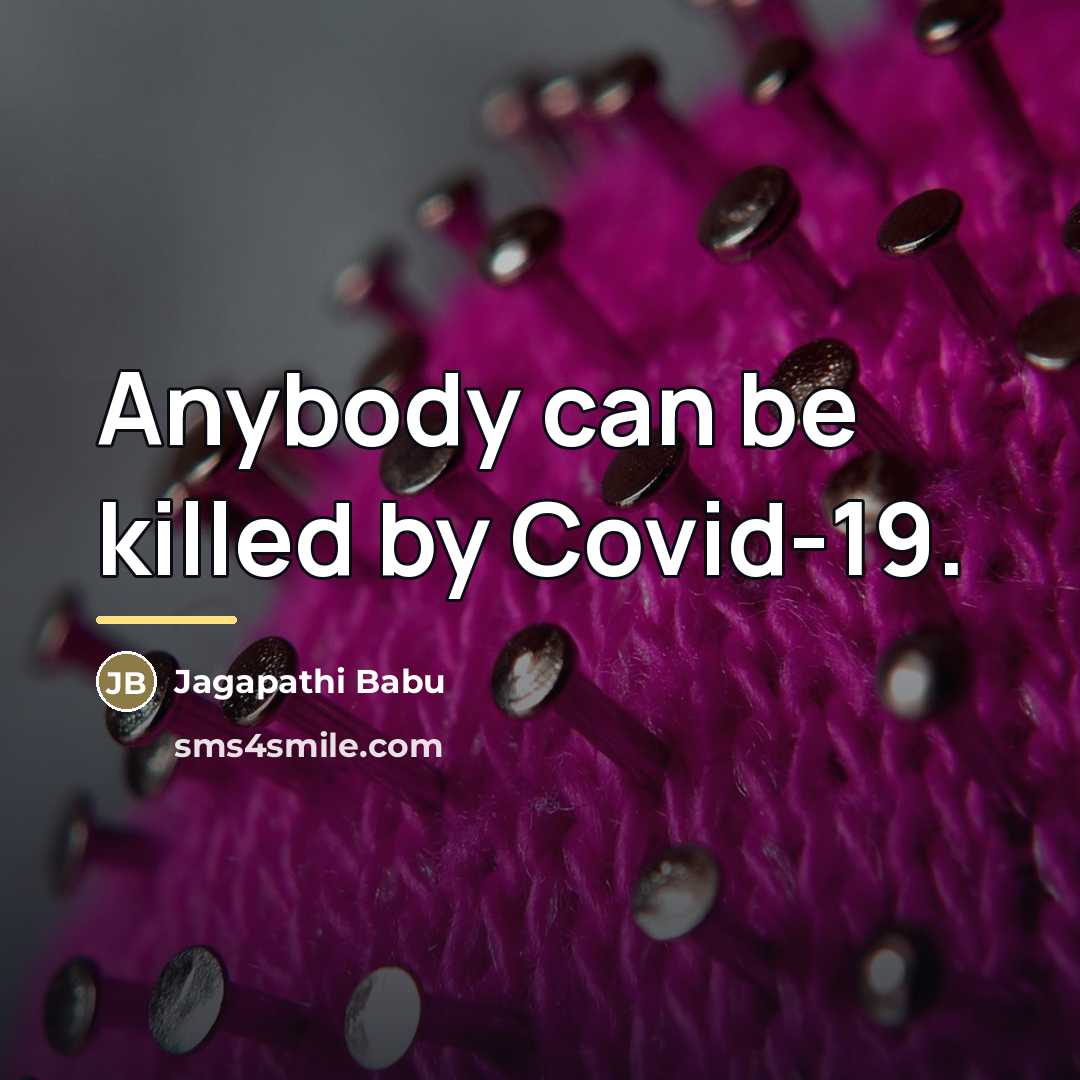 “Anybody can be killed by Covid-19.…” quote by Jagapathi Babu