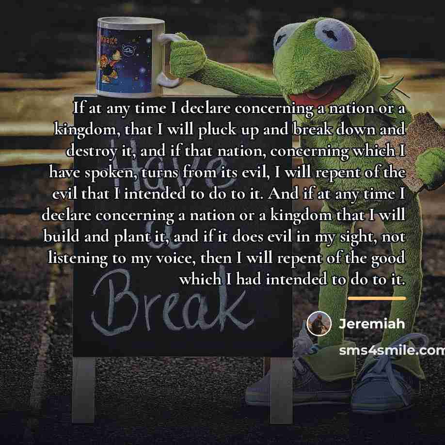 “If at any time I declare concerning a nation or…” quote by Jeremiah