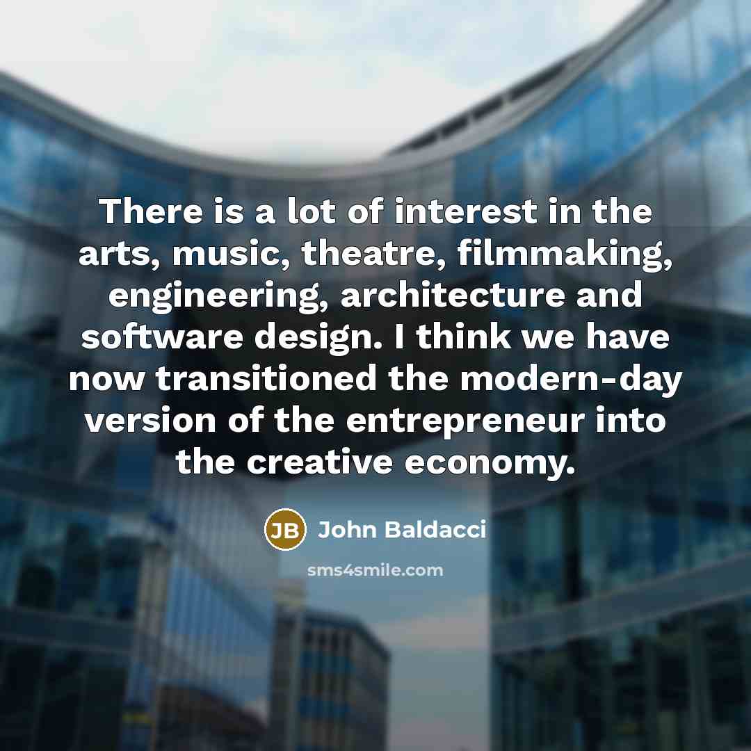 “There is a lot of interest in the arts, music,…” quote by John Baldacci