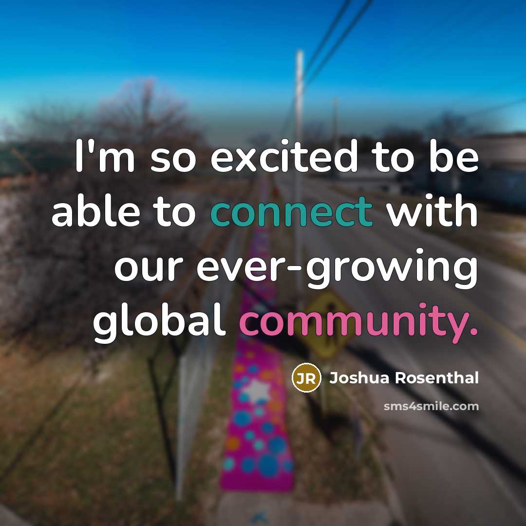 “I'm so excited to be able to connect with our…” quote by Joshua Rosenthal