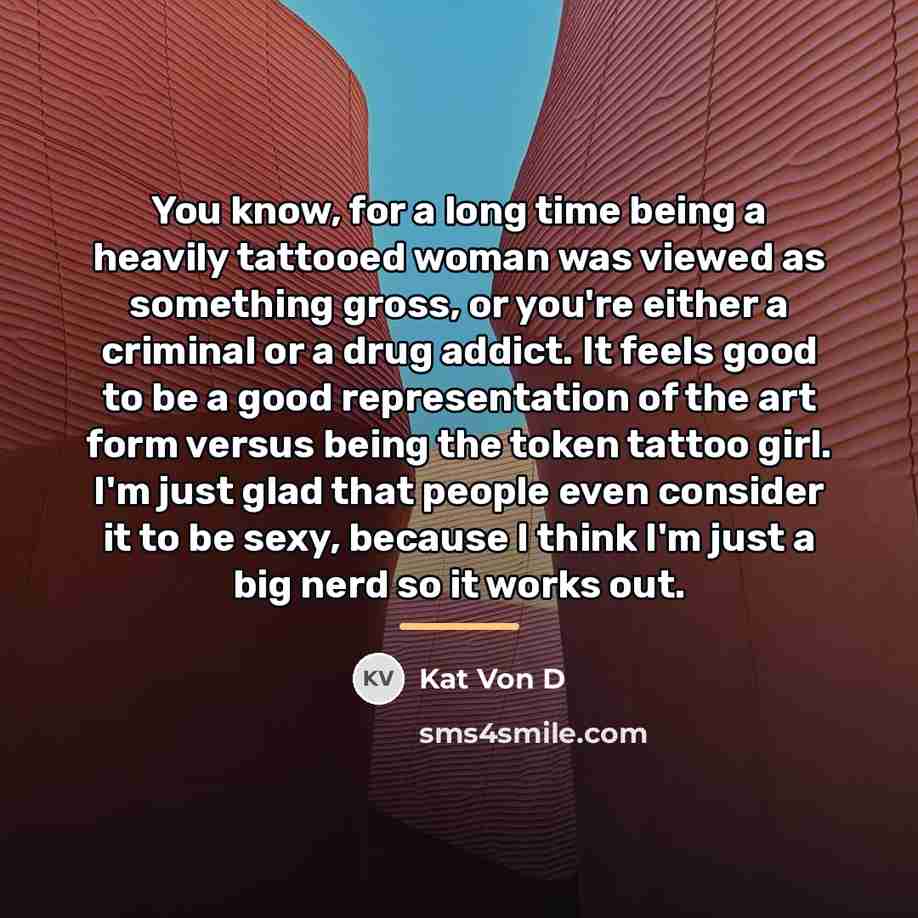 “You know, for a long time being a heavily tattooed…” quote by Kat Von D