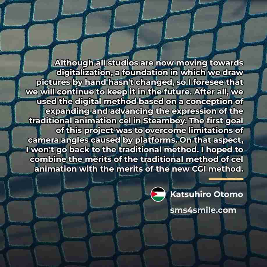 “Although all studios are now moving towards digitalization, a foundation…” quote by Katsuhiro Otomo