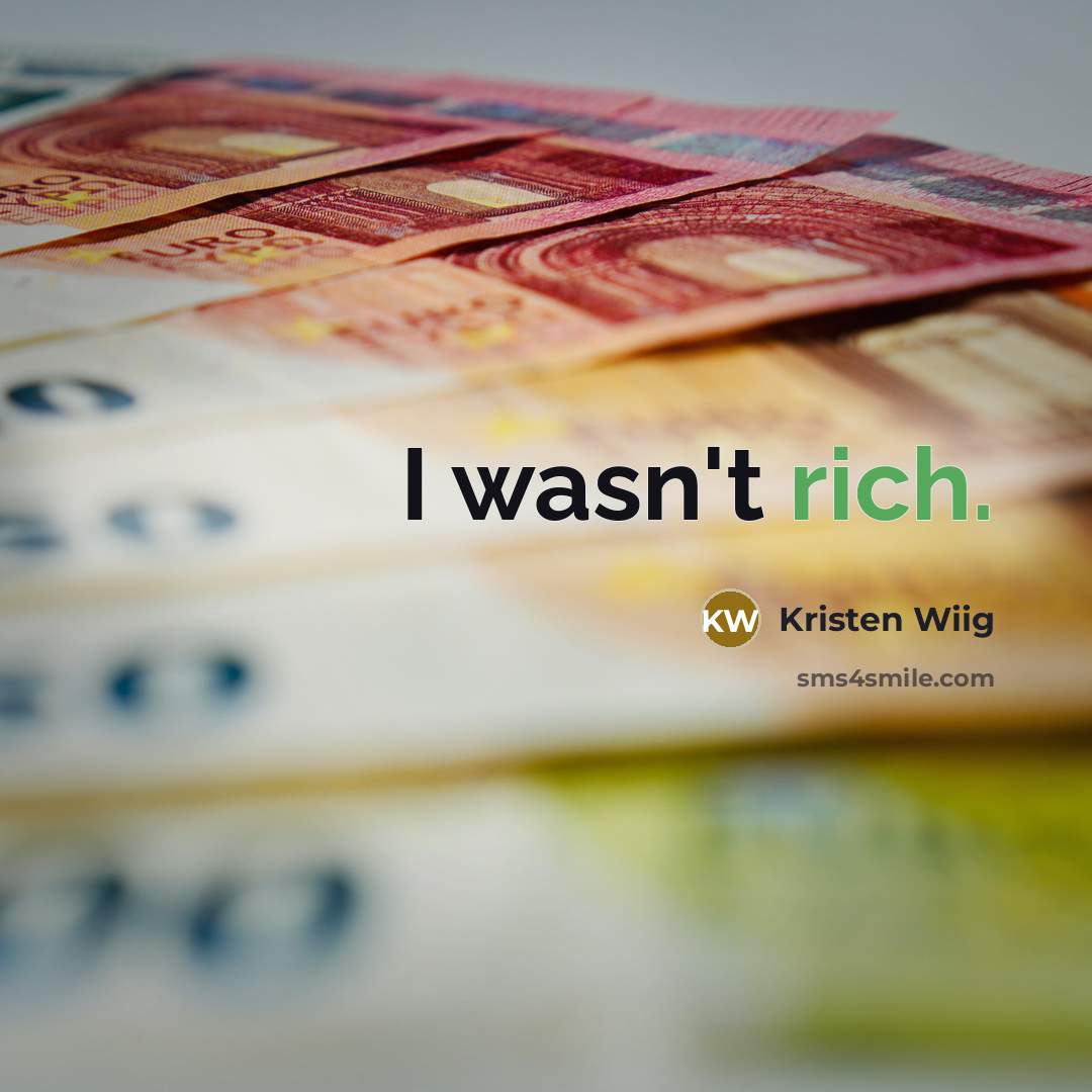 “I wasn't rich.…” quote by Kristen Wiig