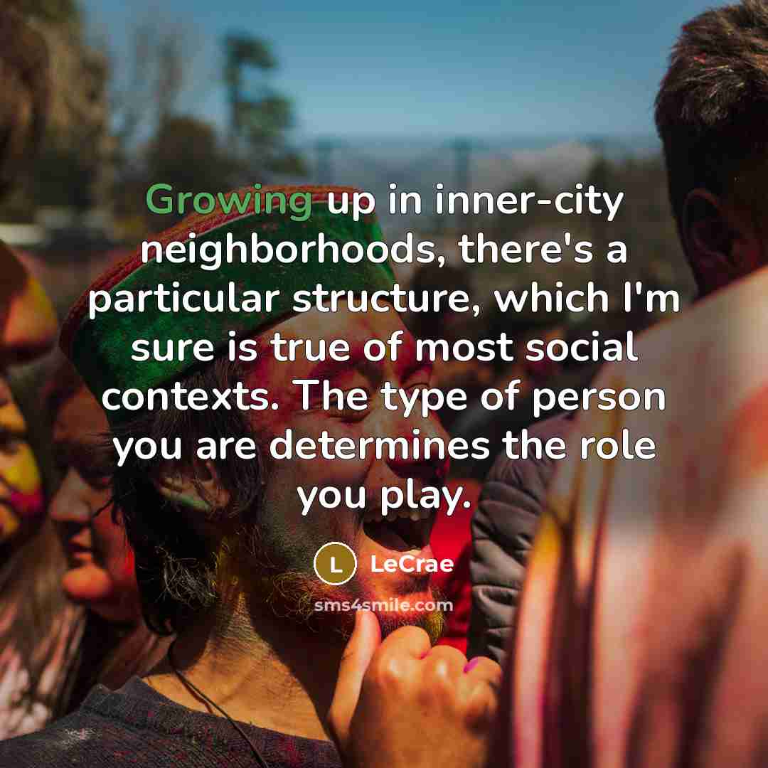 “Growing up in inner-city neighborhoods, there's a particular structure, which…” quote by Lecrae