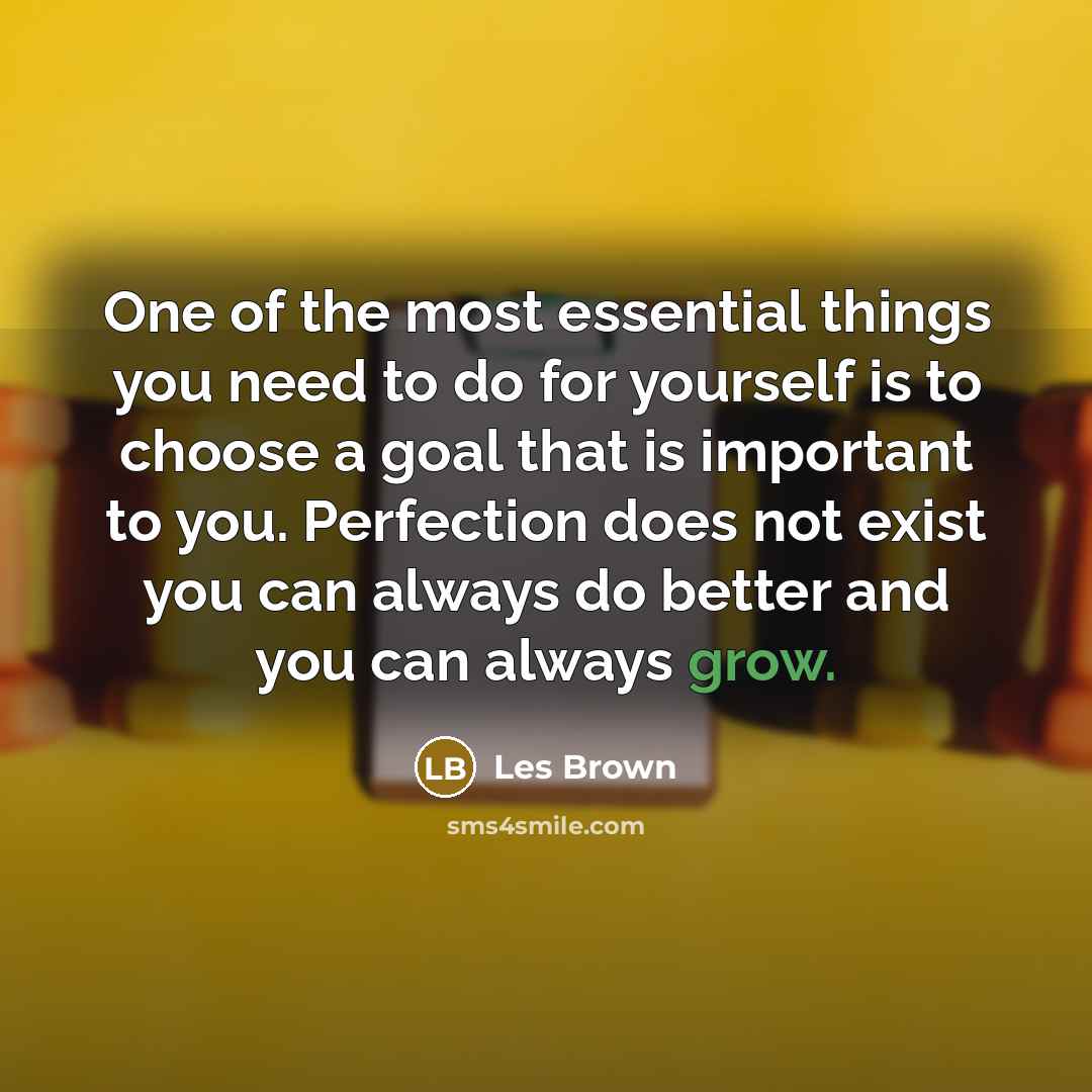 “One of the most essential things you need to do…” quote by Les Brown