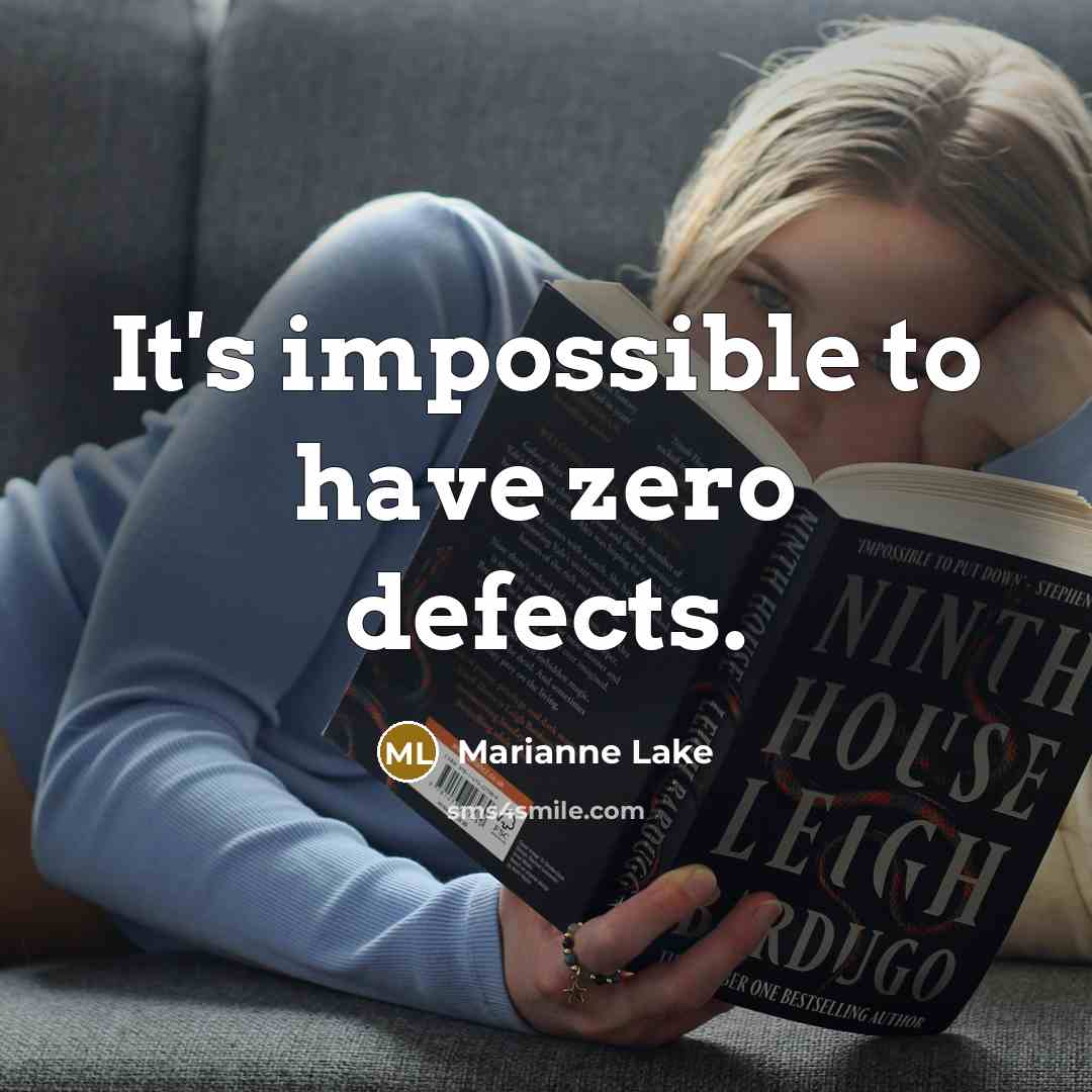 “It's impossible to have zero defects.” quote by Marianne Lake
