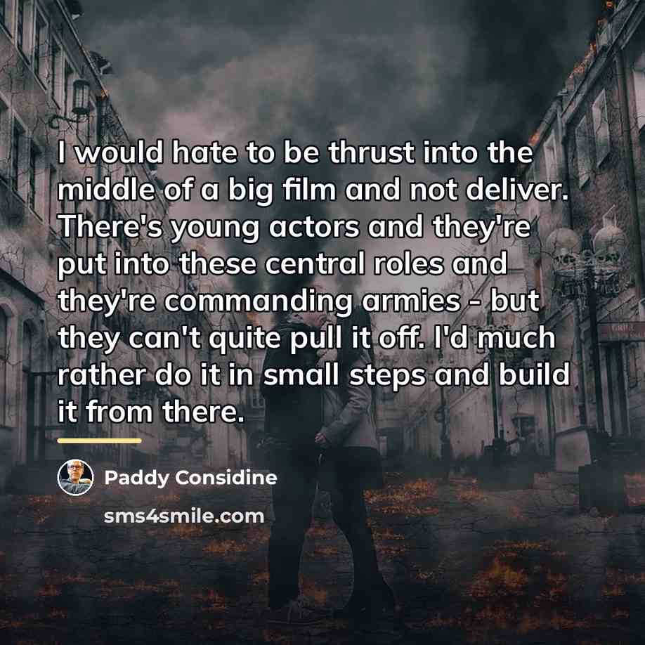 “I would hate to be thrust into the middle of…” quote by Paddy Considine