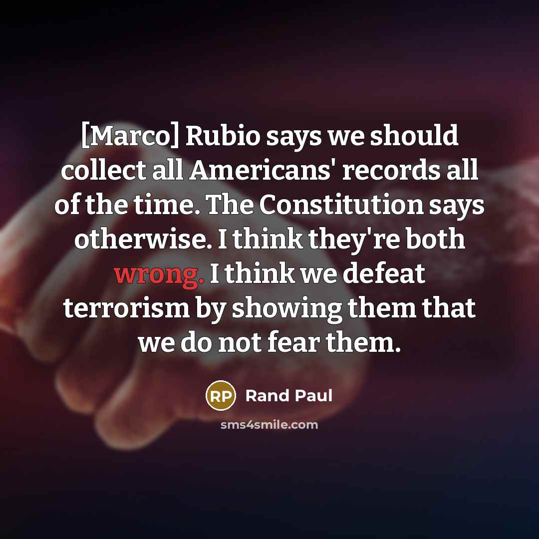 “[Marco] Rubio says we should collect all Americans' records all…” quote by Rand Paul