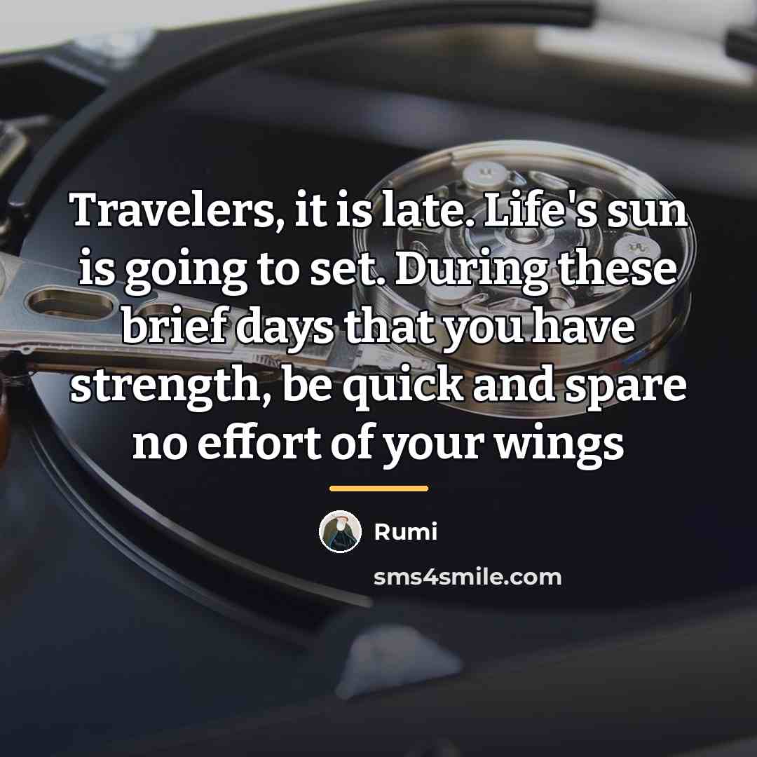 “Travelers, it is late. Life's sun is going to set.…” quote by Rumi