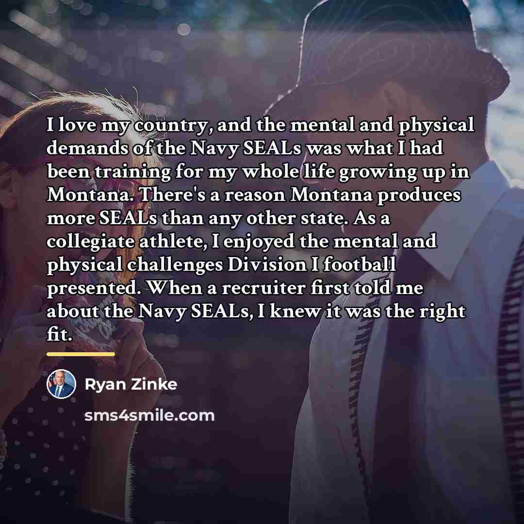 “I love my country, and the mental and physical demands…” quote by Ryan Zinke