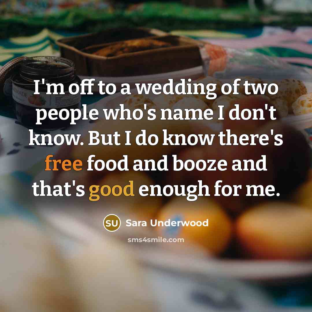 “I'm off to a wedding of two people who's name…” quote by Sara Underwood