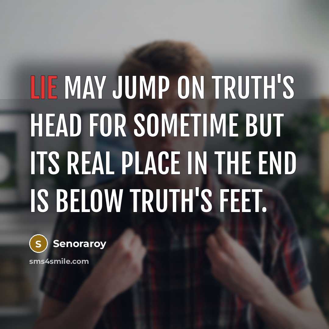 “Lie may jump on truth's head for sometime but its…” quote by Senoraroy