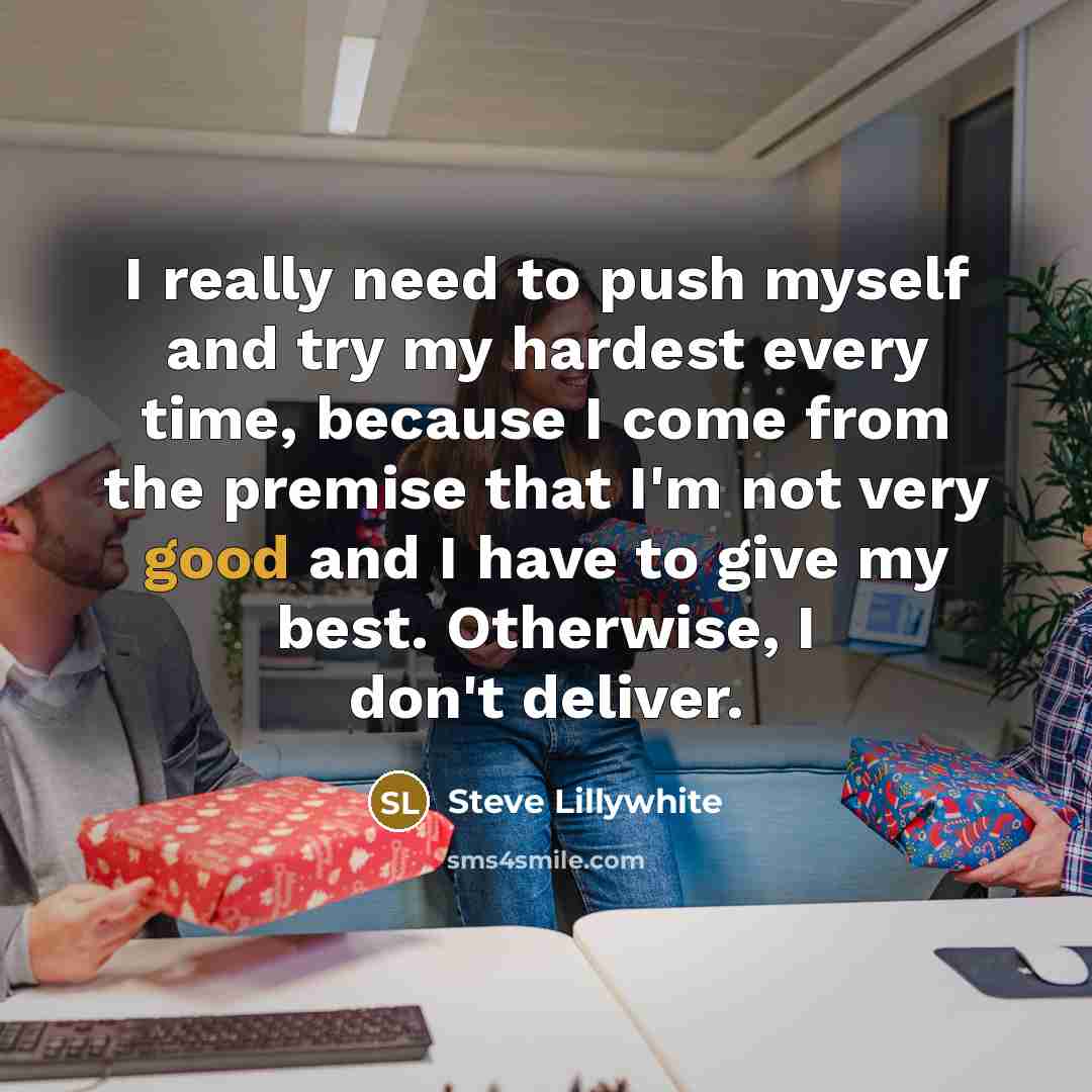 “I really need to push myself and try my hardest…” quote by Steve Lillywhite
