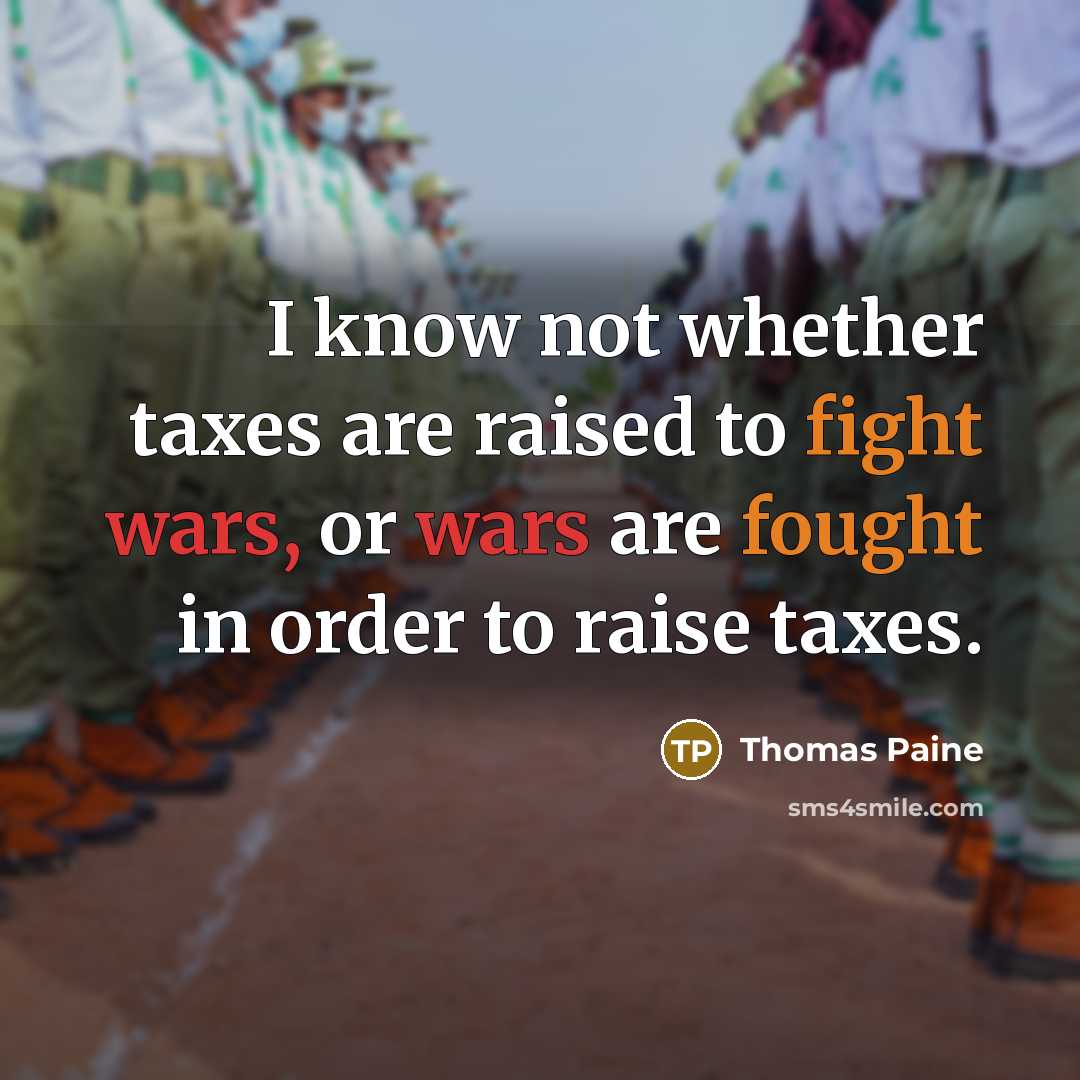 “I know not whether taxes are raised to fight wars,…” quote by Thomas Paine
