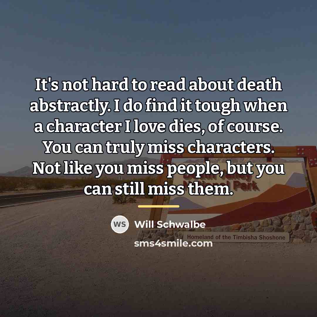 “It's not hard to read about death abstractly. I do…” quote by Will Schwalbe