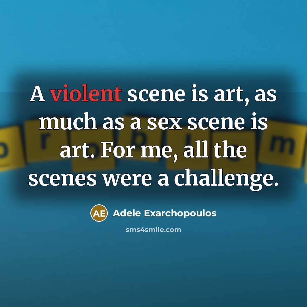 “A violent scene is art, as much as a sex…” quote by Adele Exarchopoulos