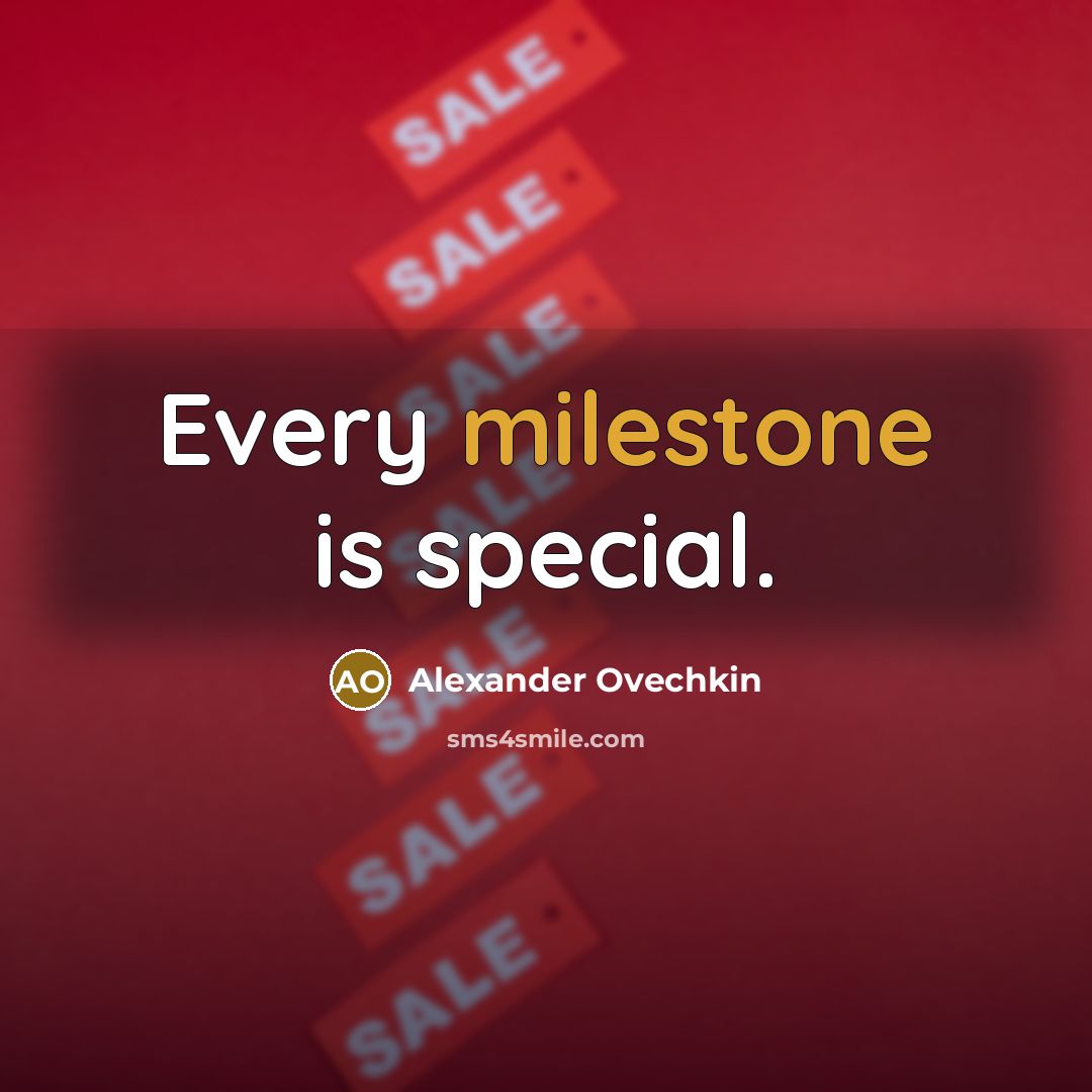 “Every milestone is special.…” quote by Alexander Ovechkin