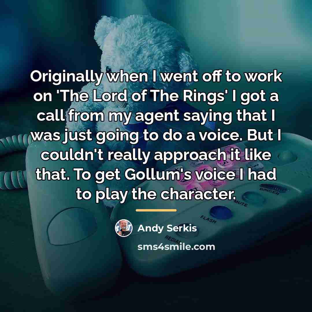 “Originally when I went off to work on 'The Lord…” quote by Andy Serkis