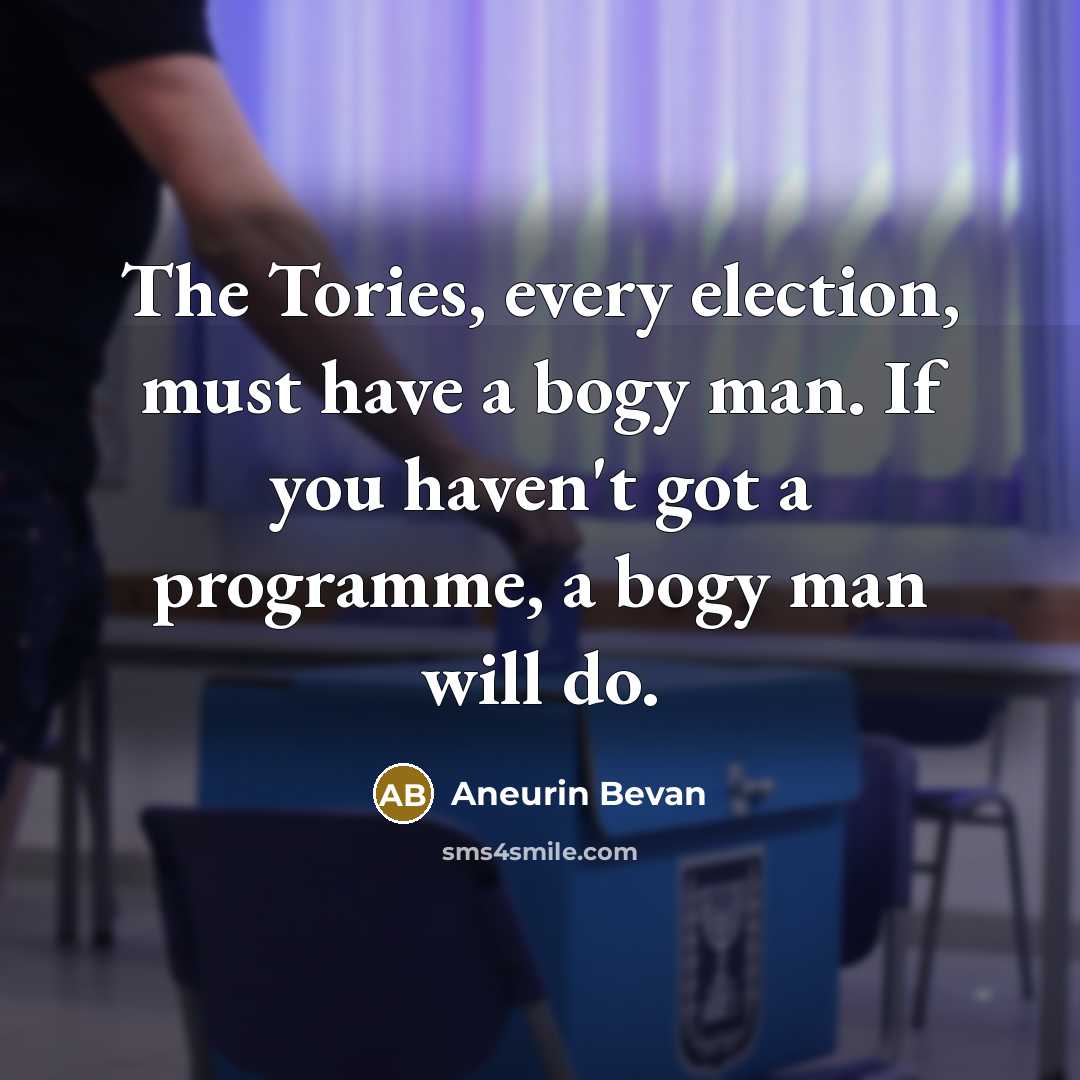 “The Tories, every election, must have a bogy man. If…” quote by Aneurin Bevan