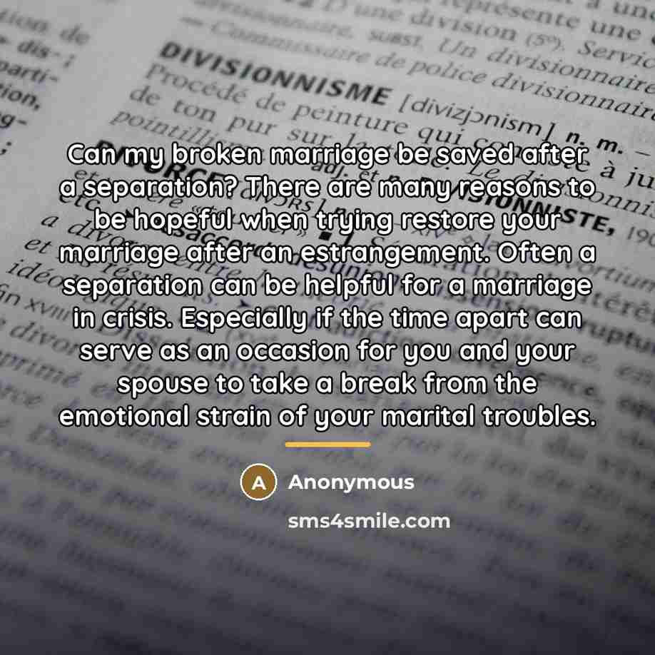 “Can my broken marriage be saved after a separation? There…” quote by Anonymous