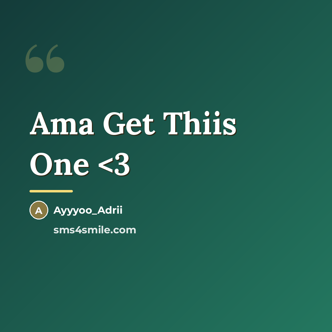 “Ama Get Thiis One…” quote by Ayyyoo_Adrii