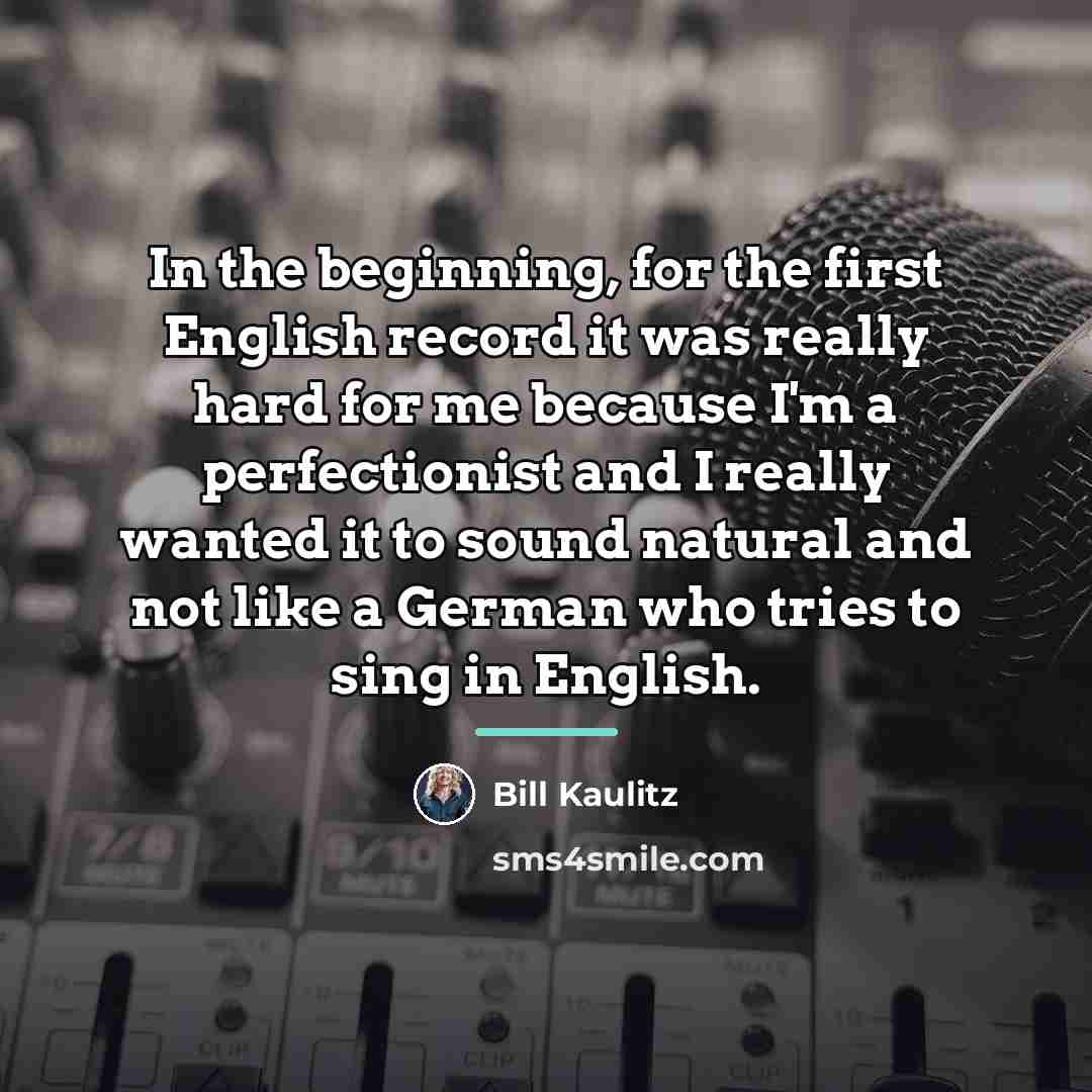 “In the beginning, for the first English record it was…” quote by Bill Kaulitz