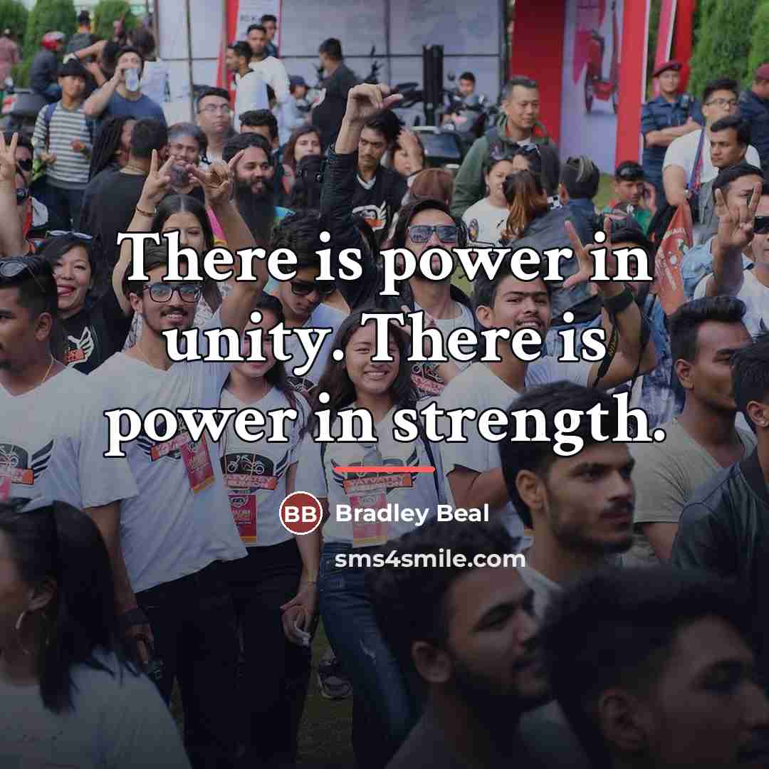 “There is power in unity. There is power in strength.…” quote by Bradley Beal