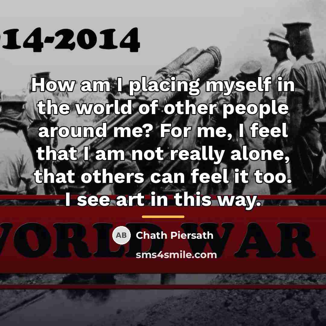 “How am I placing myself in the world of other…” quote by Chath Piersath