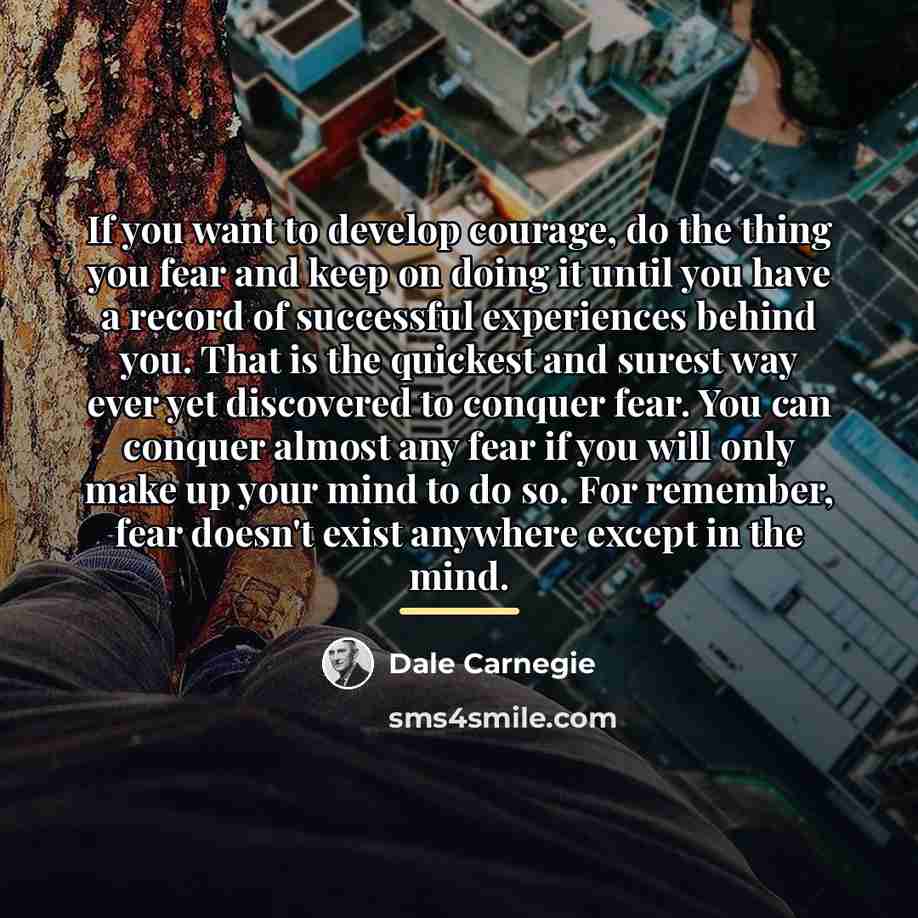 “If you want to develop courage, do the thing you…” quote by Dale Carnegie
