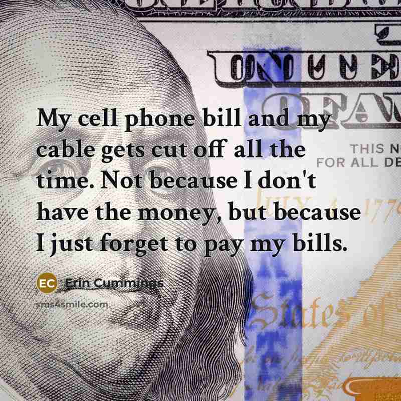 “My cell phone bill and my cable gets cut off…” quote by Erin Cummings