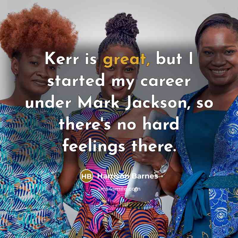 “Kerr is great, but I started my career under Mark…” quote by Harrison Barnes