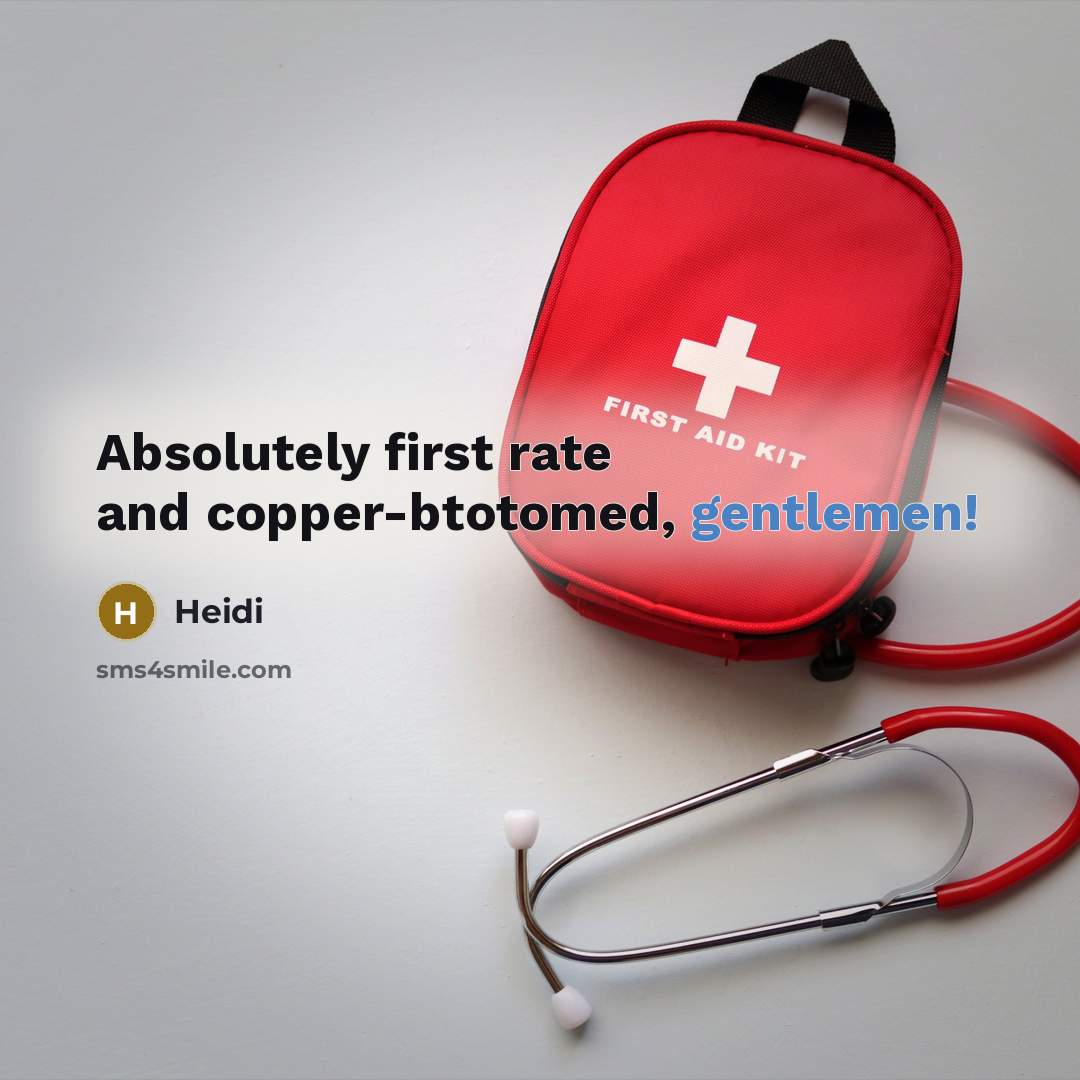 “Absolutely first rate and copper-btotomed, gentlemen!” quote by Heidi