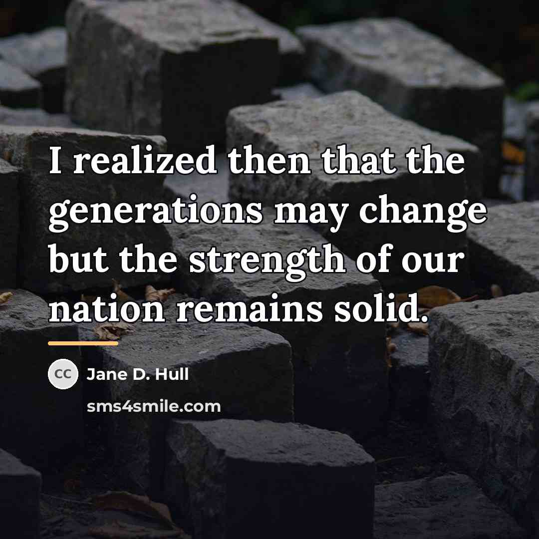 “I realized then that the generations may change but the…” quote by Jane D. Hull
