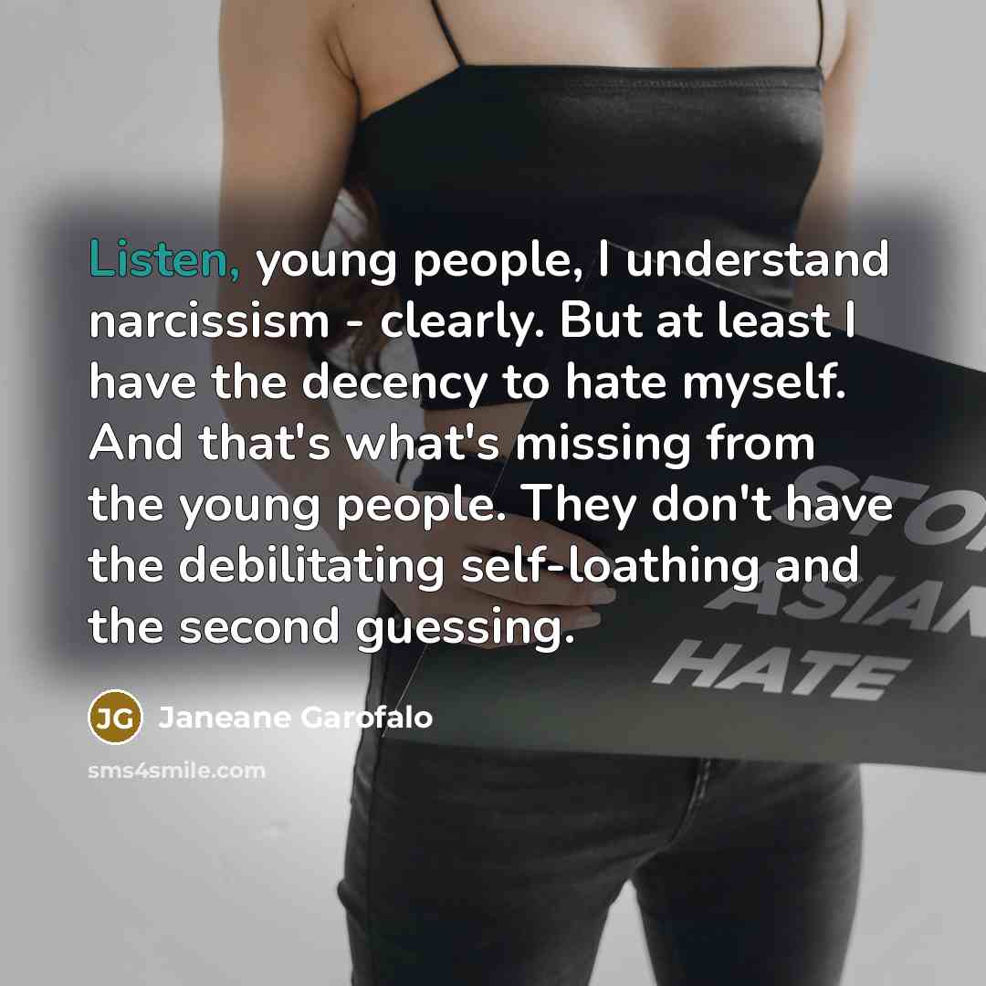 “Listen, young people, I understand narcissism - clearly. But at…” quote by Janeane Garofalo
