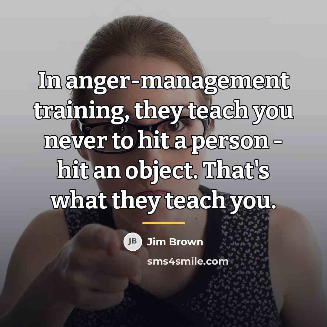 “In anger-management training, they teach you never to hit a…” quote by Jim Brown