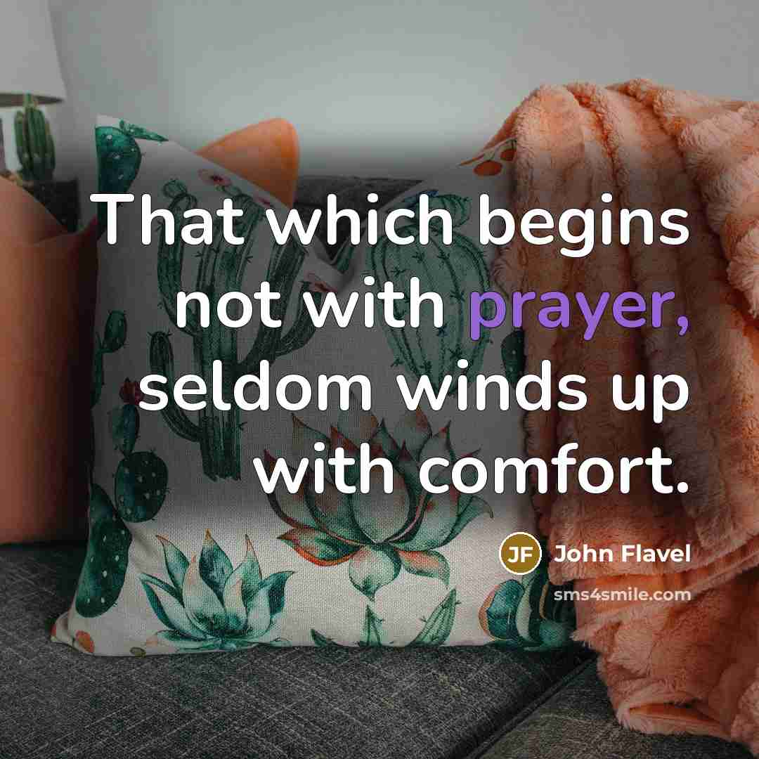 “That which begins not with prayer, seldom winds up with…” quote by John Flavel