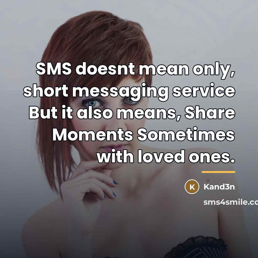 “SMS doesnt mean only, short messaging service But it also…” quote by Kand3n