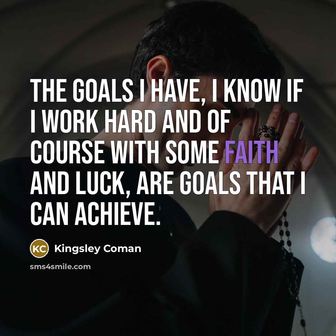 “The goals I have, I know if I work hard…” quote by Kingsley Coman