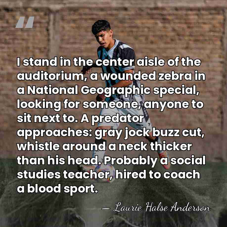 I stand in the center aisle of the auditorium, a wounded zebra&hellip; - Laurie Halse Anderson