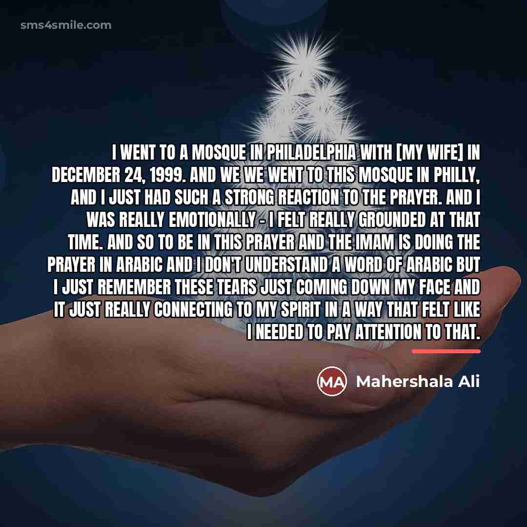 “I went to a mosque in Philadelphia with [my wife]…” quote by Mahershala Ali