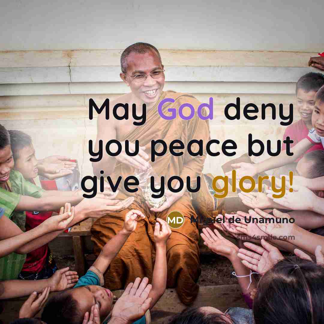 “May God deny you peace but give you glory!…” quote by Miguel de Unamuno