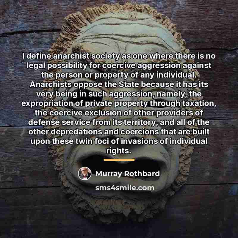 “I define anarchist society as one where there is no…” quote by Murray Rothbard