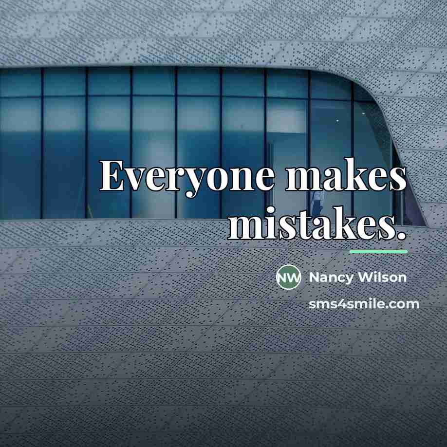 “Everyone makes mistakes.…” quote by Nancy Wilson