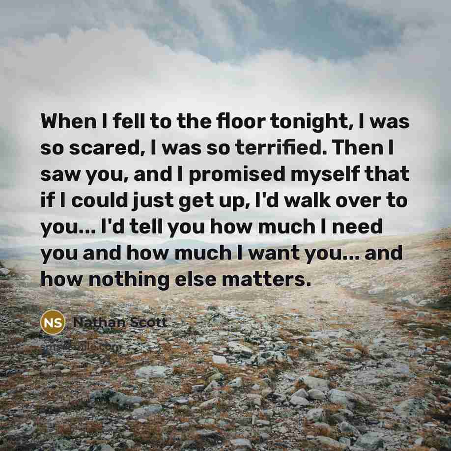 “When I fell to the floor tonight, I was so…” quote by Nathan Scott