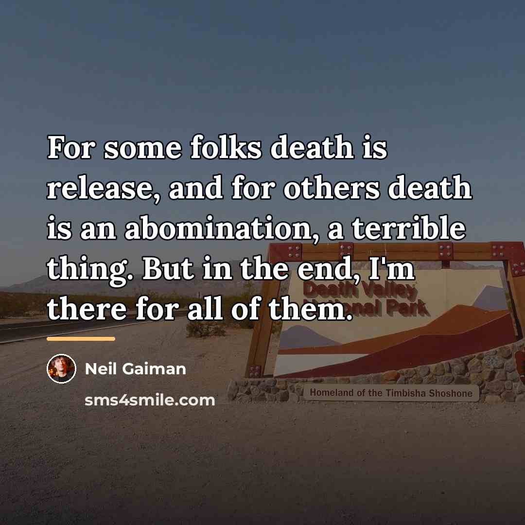 “For some folks death is release, and for others death…” quote by Neil Gaiman
